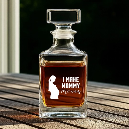 I Make Mommy Moves Pregnant Expecting Mother Gift Whiskey Decanters