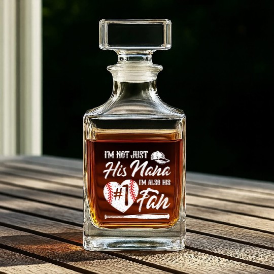 I m Not Just His Nana I m His Number One Fan Baseb Whiskey Decanters