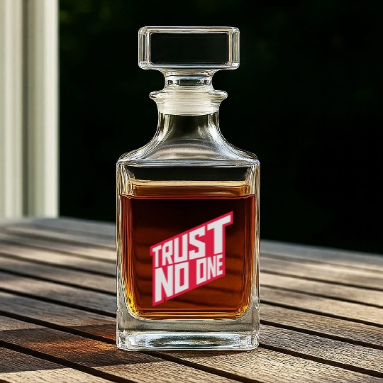 trust no one quote Whiskey Decanters