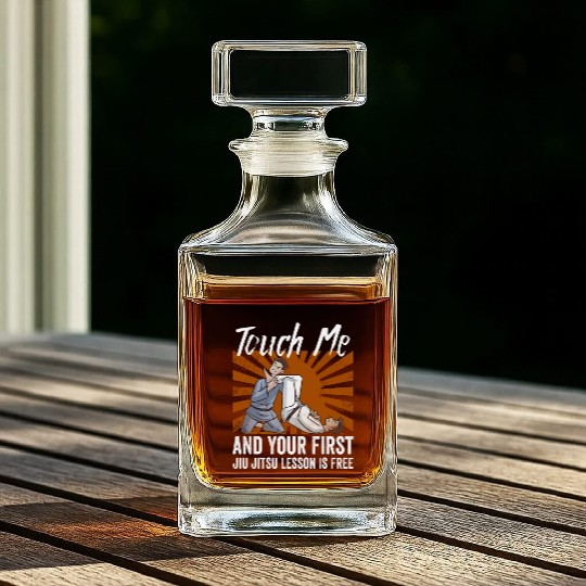 Touch Me And Your First Jiu Jitsu Lesson Is Free Whiskey Decanters