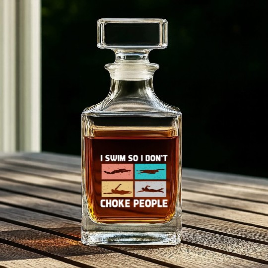 Swimmer Swimming I Swim So I Don't Choke People Whiskey Decanters