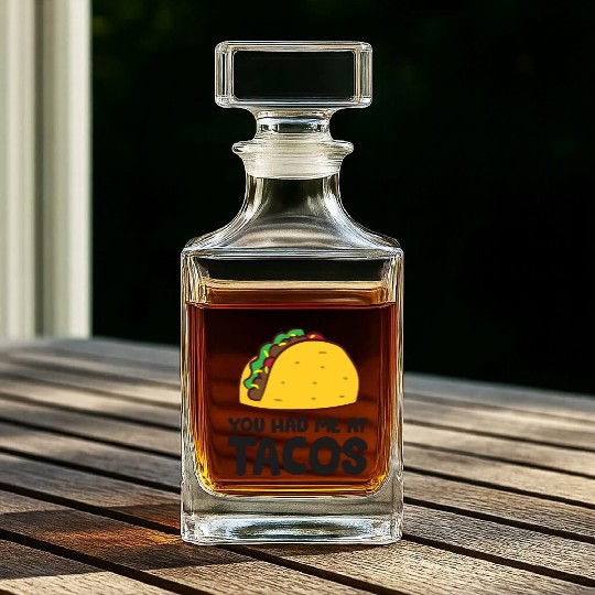 You Had Me At Tacos Cinco De Mayo Love Tacos Whiskey Decanters