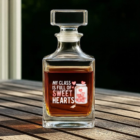 My Class Is Full Of Sweethearts Whiskey Decanters