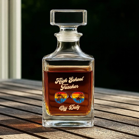 High school teacher off duty vacation teacher Whiskey Decanters