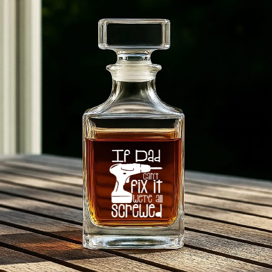 Fathers Day If Dad Cant Fix It Whiskey Decanters