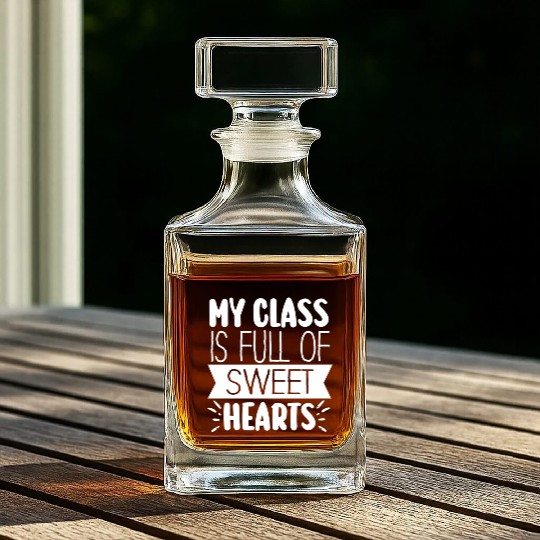 My Class Is Full Of Sweethearts Whiskey Decanters