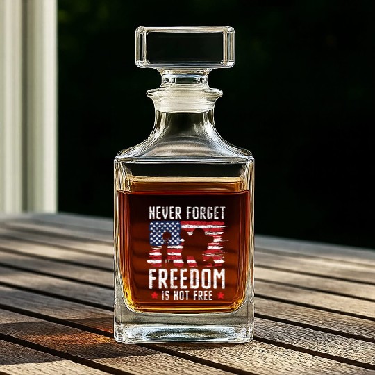 Never Forget Freedom Is Not Free USA Memorial Day Whiskey Decanters