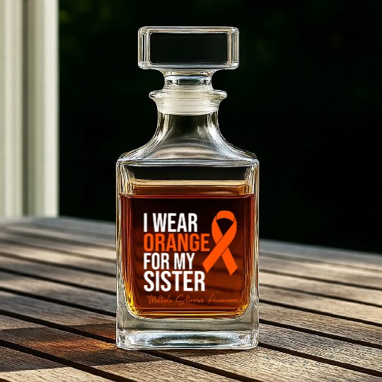I Wear Orange For My Sister MS Warrior Multiple S Whiskey Decanters