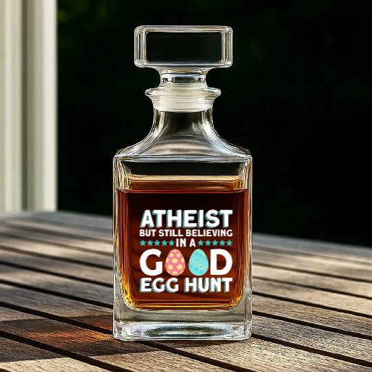 Atheist But Still Believing In A Good Egg Hunt - Whiskey Decanters