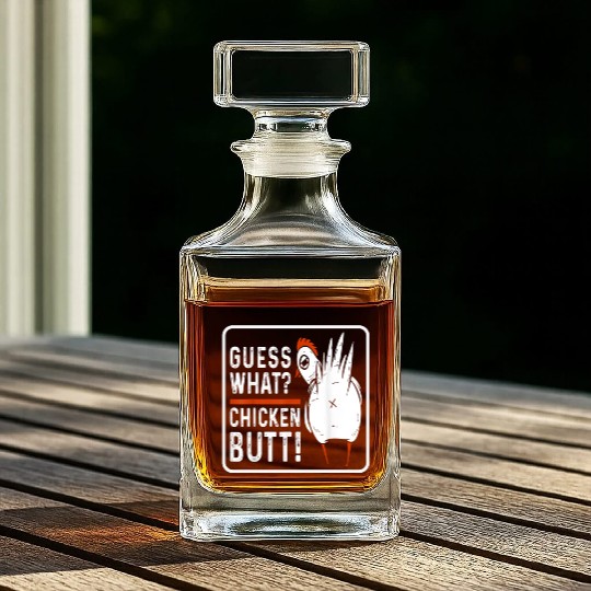 guess what chicken butt Whiskey Decanters