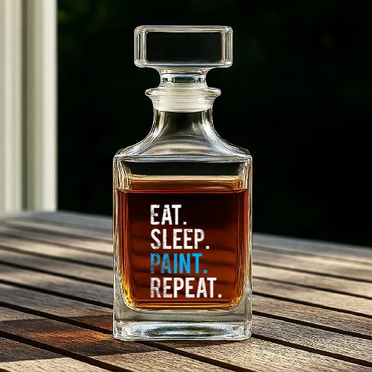 Eat Sleep Paint Repeat Artist Painting Painter Whiskey Decanters