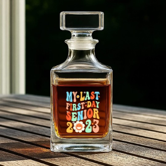 My Last First Day Senior Class Of 2023 Back To Sch Whiskey Decanters