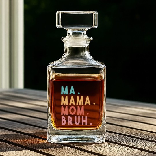Ma Mama Mom Bruh Whiskey Decanters