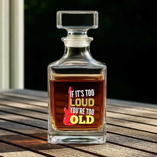 If It'S Too Loud You'Re Too Old A Guitar Player Whiskey Decanters