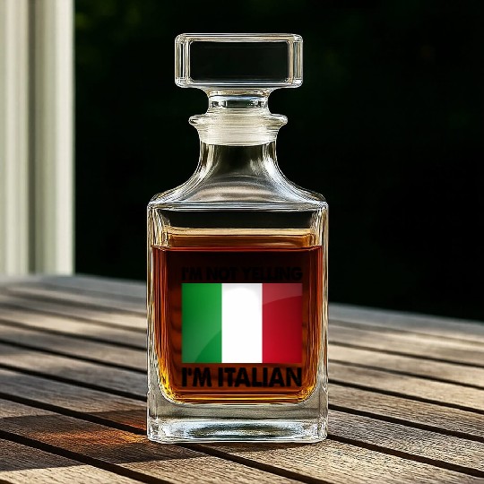 I'M Not Yelling I'M Italian Whiskey Decanters