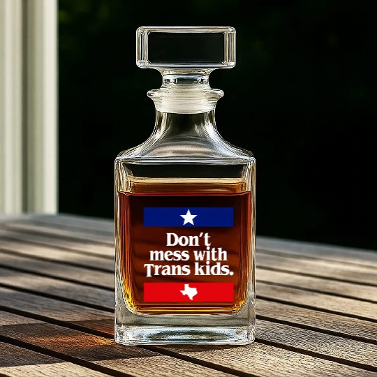 Don'T Mess With Trans Texas Protect Trans Whiskey Decanters