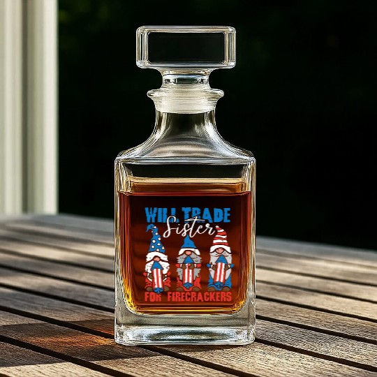 Trade Sister For Firecrackers Funny 4th Of July Whiskey Decanters