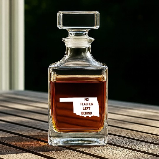 Oklahoma No Teacher Left Behind Protest Whiskey Decanters