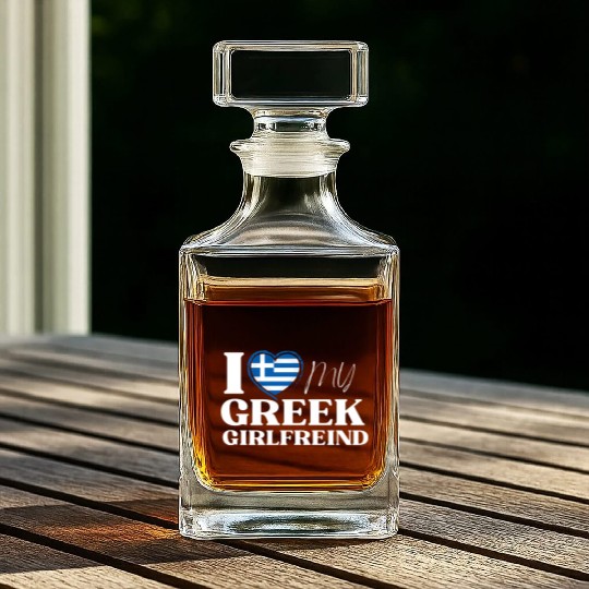 I Love My Greek Girlfriend Multi Nationality Whiskey Decanters