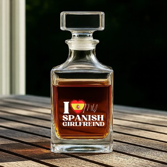 I Love My spanish Girlfriend Multi Nationality Shi Whiskey Decanters