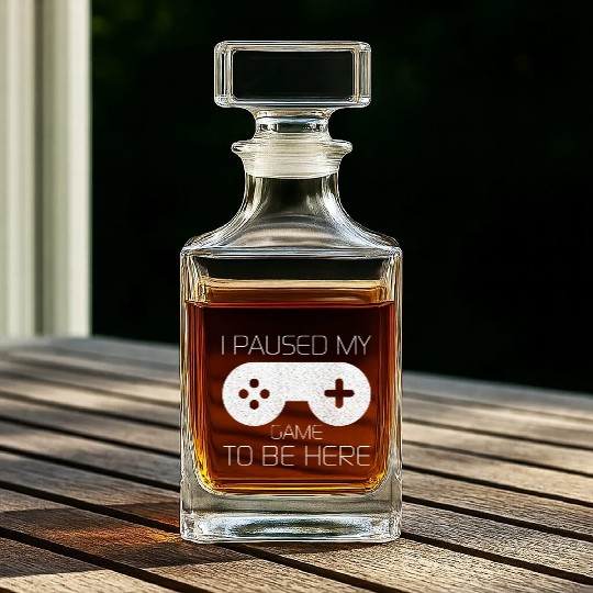 I Paused My Game To BE Here Funny Whiskey Decanters