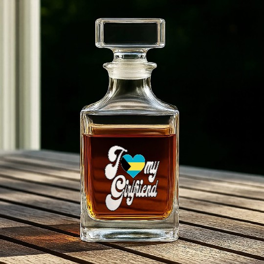 BahamasI Love My Bahamian Girlfriend Whiskey Decanters