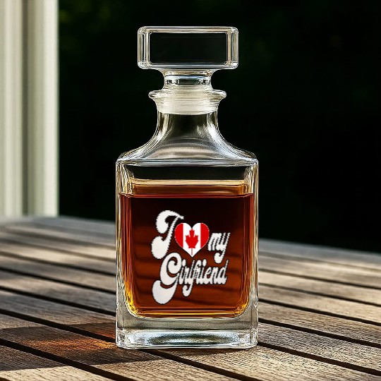 CanadaI Love My Canadian Girlfriend Whiskey Decanters