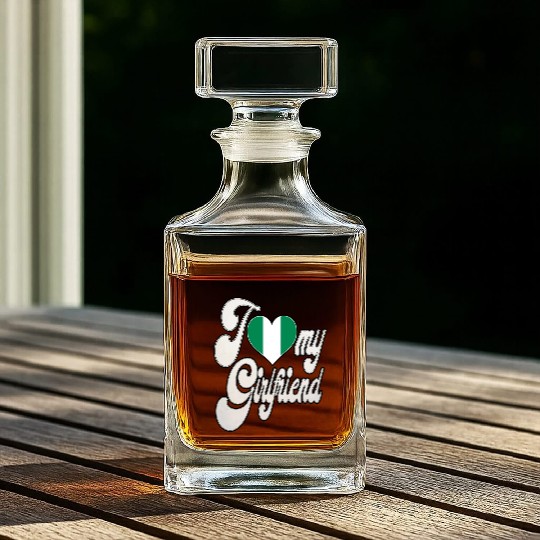 NigeriaI Love My Nigerian Girlfriend Whiskey Decanters