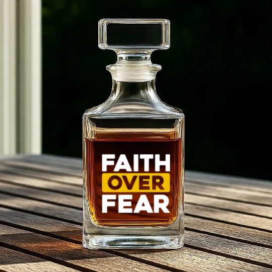 Faith Over Fear: Inspiring Confidence in Every Des Whiskey Decanters