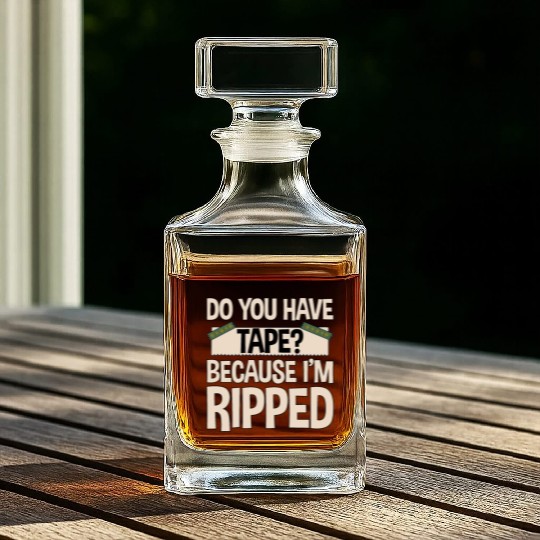 Do You Have Tape Because I'm Ripped 2 Whiskey Decanters
