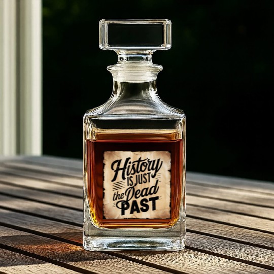 History is Just the Dead Past: Embrace the Present Whiskey Decanters