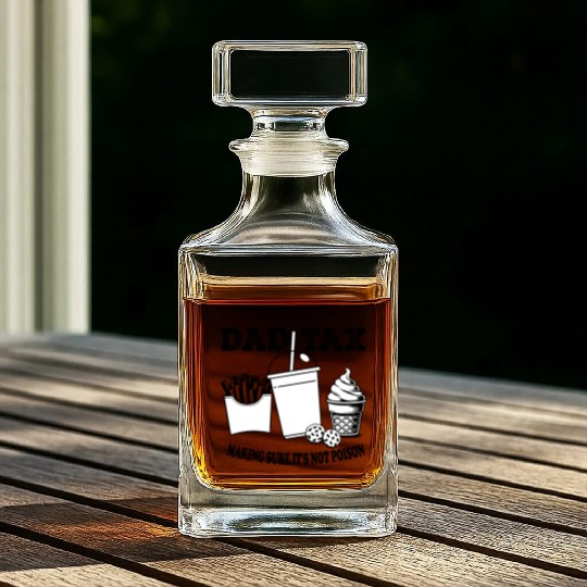 DAD TAX MAKING SUR IT S NOT POISON 01 Whiskey Decanters