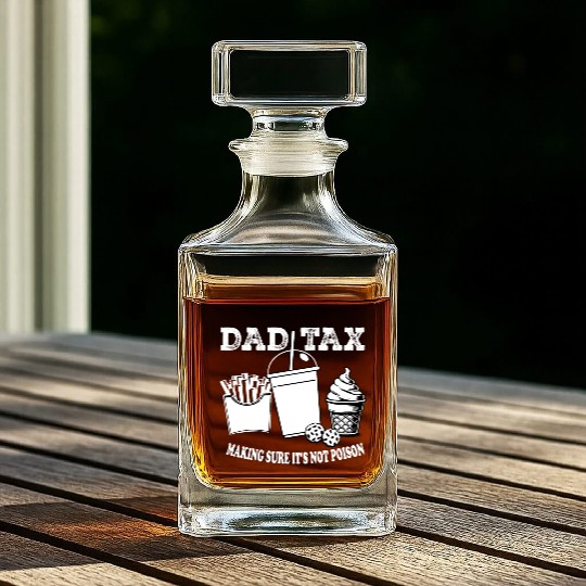 DAD TAX MAKING SUR IT S NOT POISON Whiskey Decanters