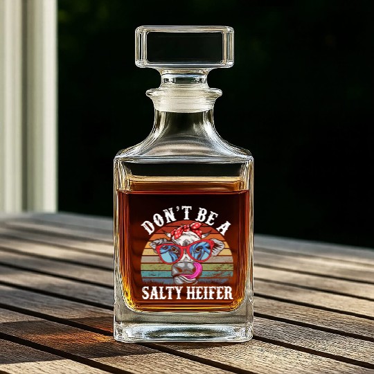 Don't Be A Salty Heifer Cows Lover Funny Vintage Whiskey Decanters