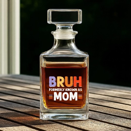 Bruh formerly known as mom Whiskey Decanters
