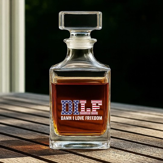 DILF - Damn I Love Freedom, USA Patriotic July 4th Whiskey Decanters