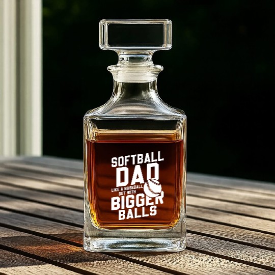 Softball Dad Bigger Balls Funny Daddy Father's Day Whiskey Decanters