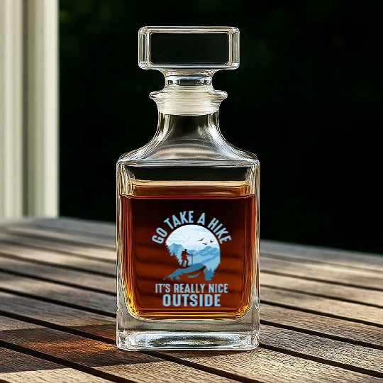 Go Take A Hike It's Really Nice Outside Hiker Hiki Whiskey Decanters