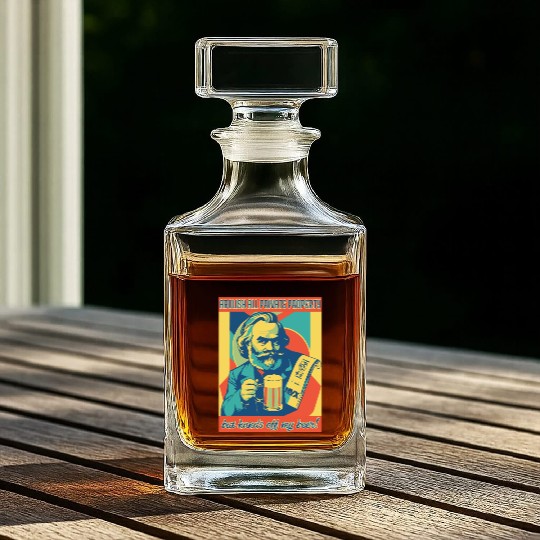 Marx Abolish All Private Property Funny Alcohol Be Whiskey Decanters