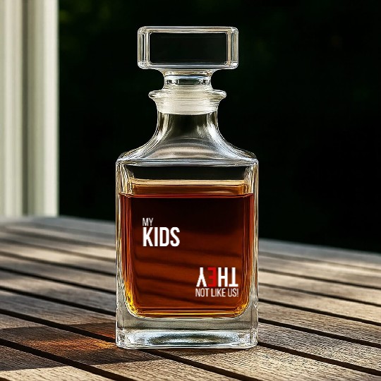 My Kids, They Not Like Us Whiskey Decanters