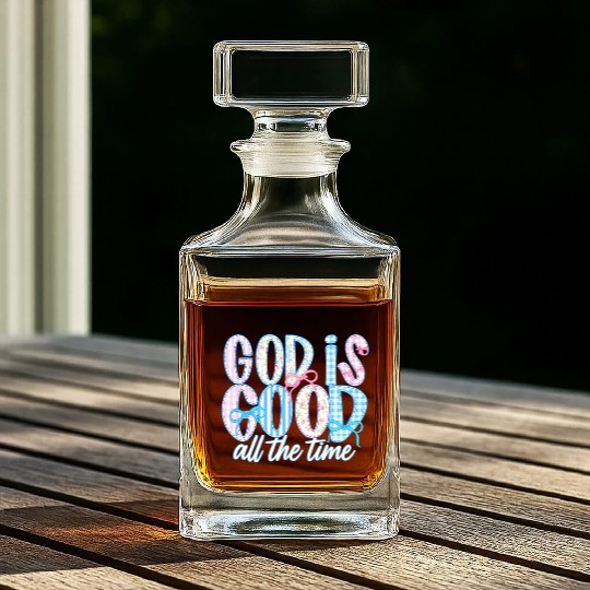 God Is Good All The Time Preppy Boho Christian Whiskey Decanters