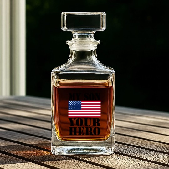 MY SON YOUR HERO AMERICAN FLAG US ARMED FORCES Whiskey Decanters