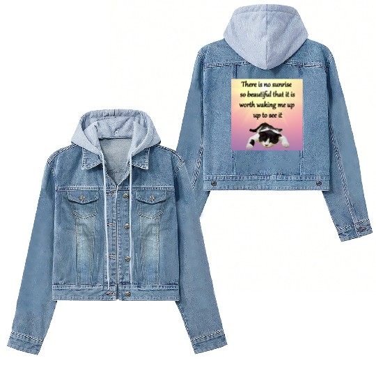 There is no sunrise so beautiful that it is worth Women's Denim Jackets