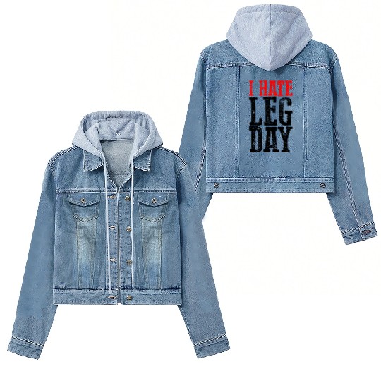 I Hate Leg Day 6 Women's Denim Jackets