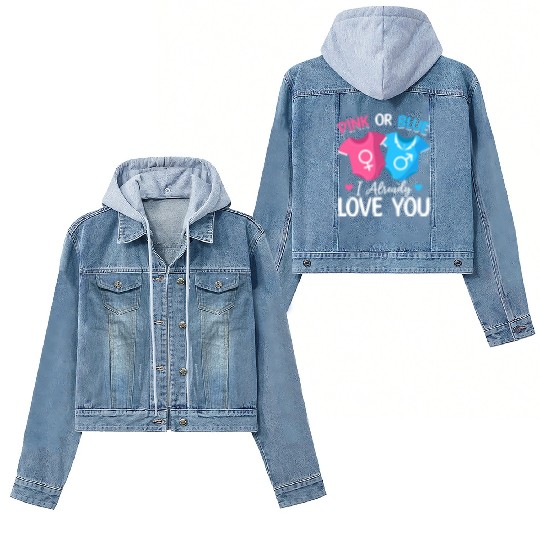 Pink Or Blue I Already Love You - Baby Newborn Women's Denim Jackets