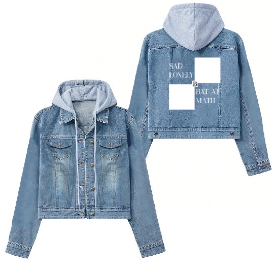 Sad Lonely And Bad At Math, Funny styles, Women's Denim Jackets