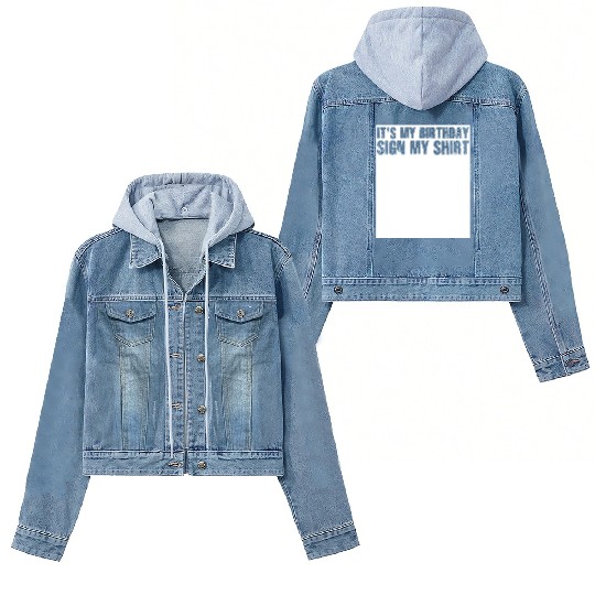 Its my Birthday Sign My Women's Denim Jackets