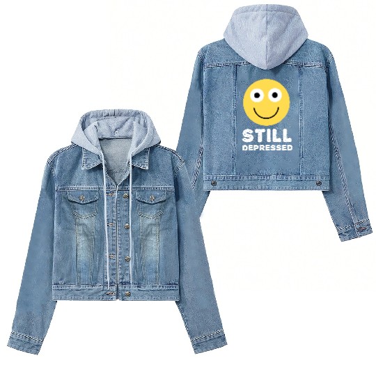 Still Depressed, Happy Smiling Face - Funny Quotes Women's Denim Jackets