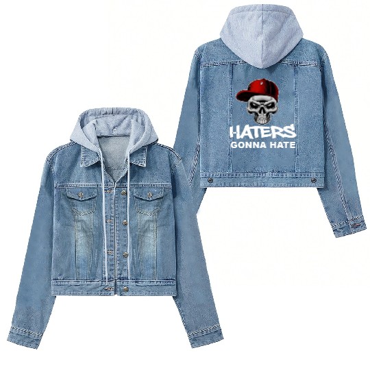 Haters Gonna Hate Women's Denim Jackets