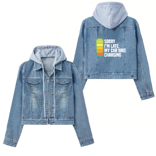 Sorry I'm Late, My Car Was Charging | EV Electric Women's Denim Jackets